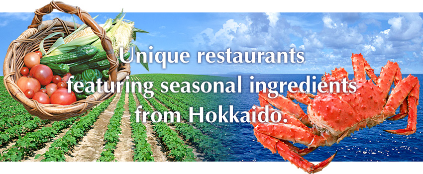 Unique restaurants featuring seasonal ingredients from Hokkaido.